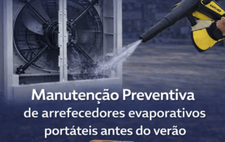 Manutenção preventiva de arrefecedor evaporativo portátil em ambiente industrial, limpeza do equipamento antes do verão para melhorar o desempenho, garantir higiene e prolongar a vida útil.